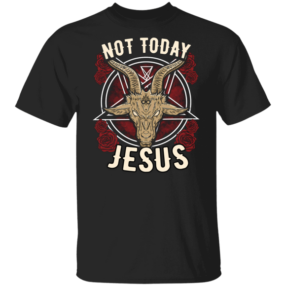 Not Today Jesus
