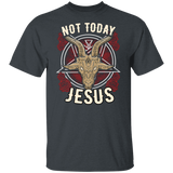 Not Today Jesus