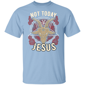 Not Today Jesus