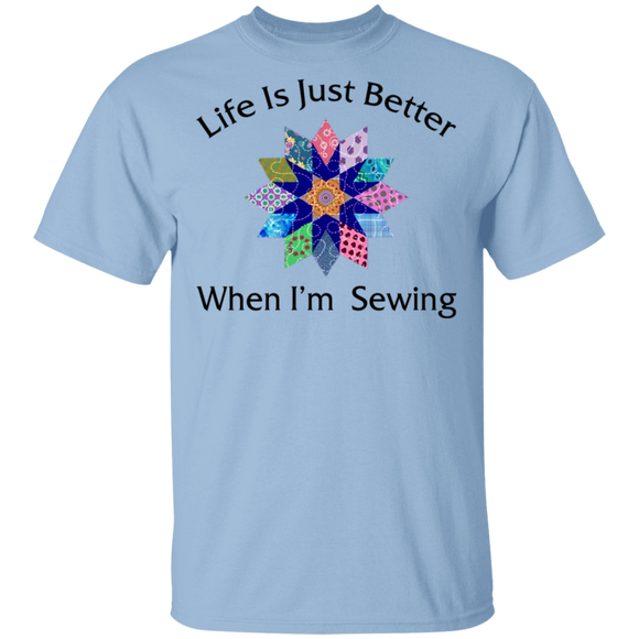 Life Is Just Better When I'm Sewing