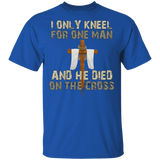 ONLY KNEEL FOR ONE