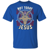 Not Today Jesus